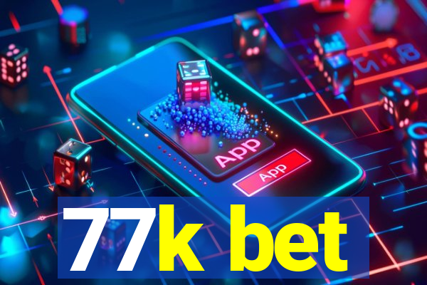 77k bet